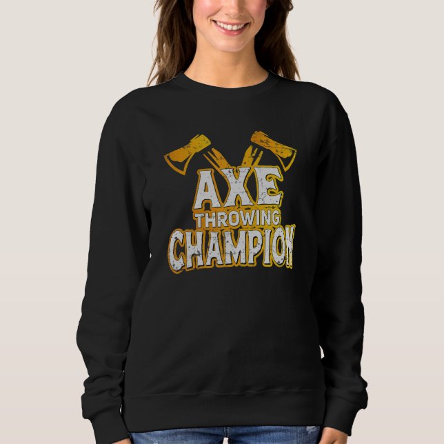 Ax Throwing Champion Ax Thrower Ax Girl Ax Thr Sweatshirt (Vorderseite)