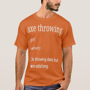 Ax Throwing Definition Ax Throwing Sprichwort 1 T-Shirt