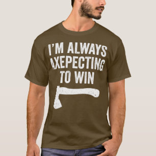 Ax Throwing Funny Ax Thrower Puff Axepencing Win T-Shirt