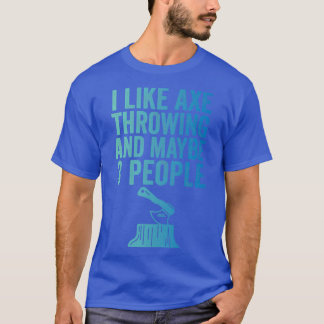 Ax Throwing Funny Ax wirbeln Ich mag Ax Throwin T-Shirt