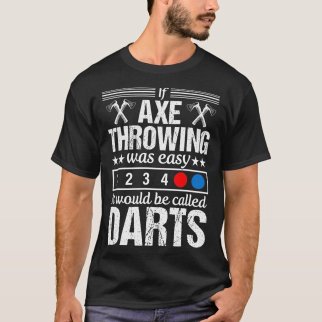Ax Throwing Funny Darts Lumberjack Hatchet Geschen T-Shirt (Vorderseite)