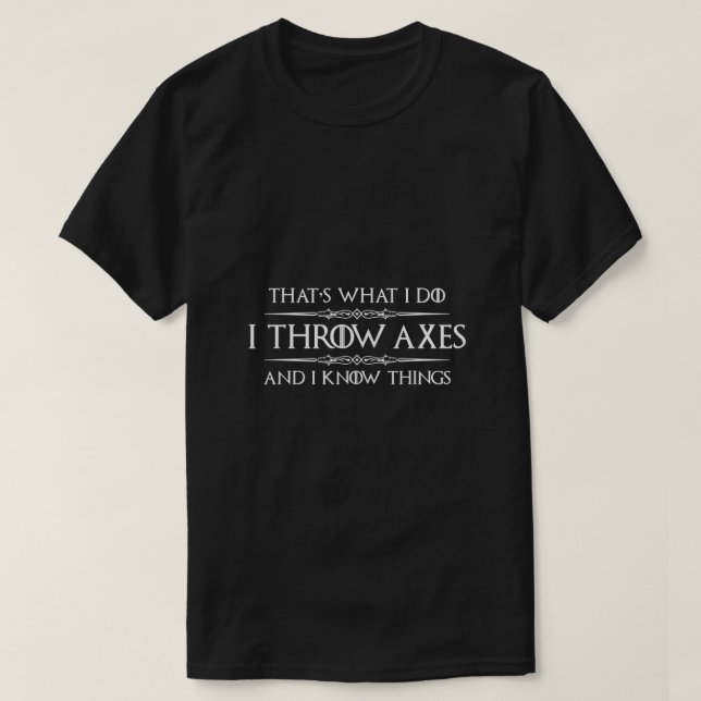 Ax Throwing Geschenke ich wirbeln Äxte Ich kenne D T-Shirt (Design vorne)