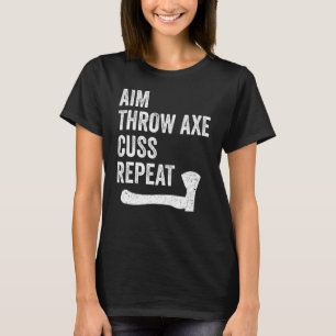 Ax Throwing Lumberjack Hatchet Aim Ax Repe T-Shirt