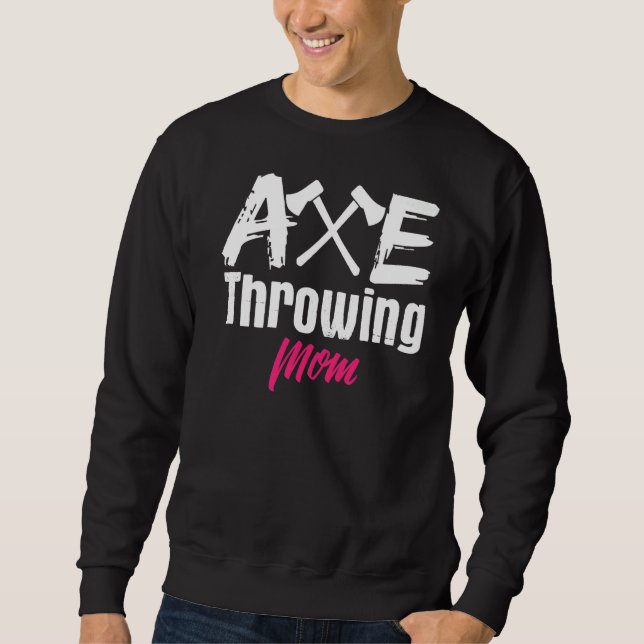 Ax Throwing Mama Mutter Axt Tomahawk Throw Sweatshirt (Vorderseite)