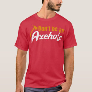 Ax Throwing Puppe Axehole Tomahawk Axes Lumberjack T-Shirt