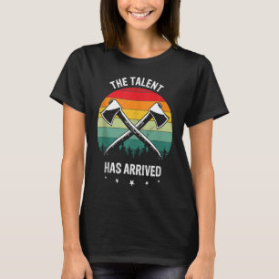 Ax Throwing The Talent ist Hatchet Tossin angekomm T-Shirt