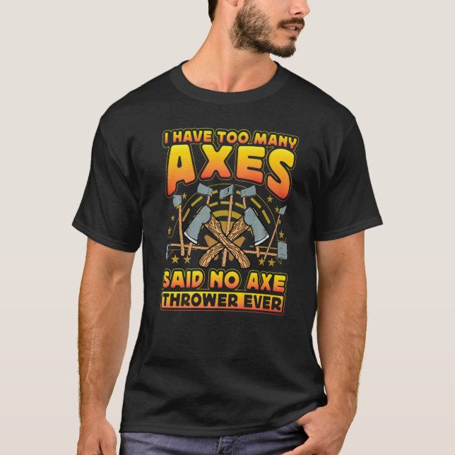 Axe Throwing Axe Thrower  Saying T-Shirt (Vorderseite)