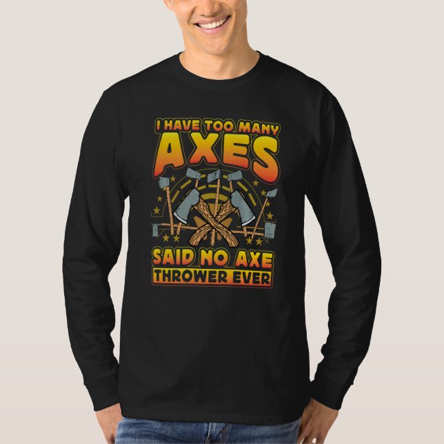 Axe Throwing Axe Thrower  Saying T-Shirt (Vorderseite)