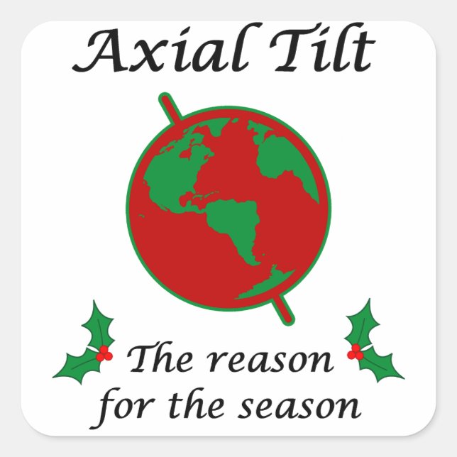 Axial Tilt Grund für die Saison Quadratischer Aufkleber (Vorderseite)