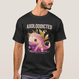 Axoloddicted Axolotl Amphibian Mexican Walking Fi T-Shirt