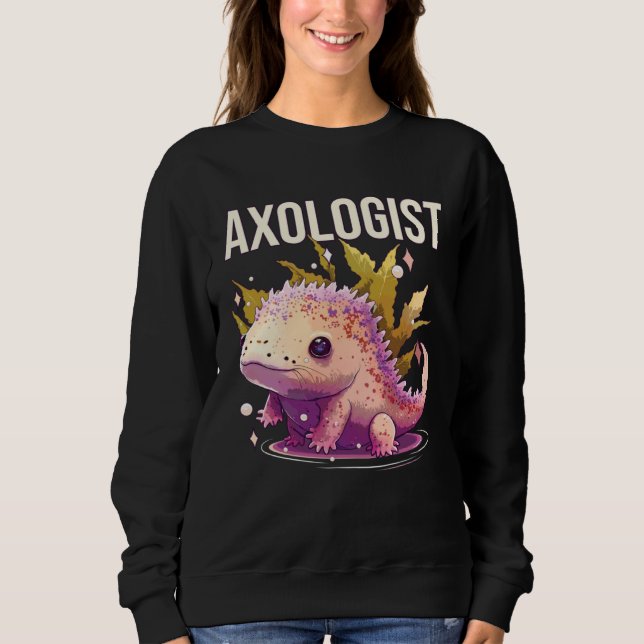 Axologist Axolotl Owner Axolotl  Underwater Animal Sweatshirt (Vorderseite)