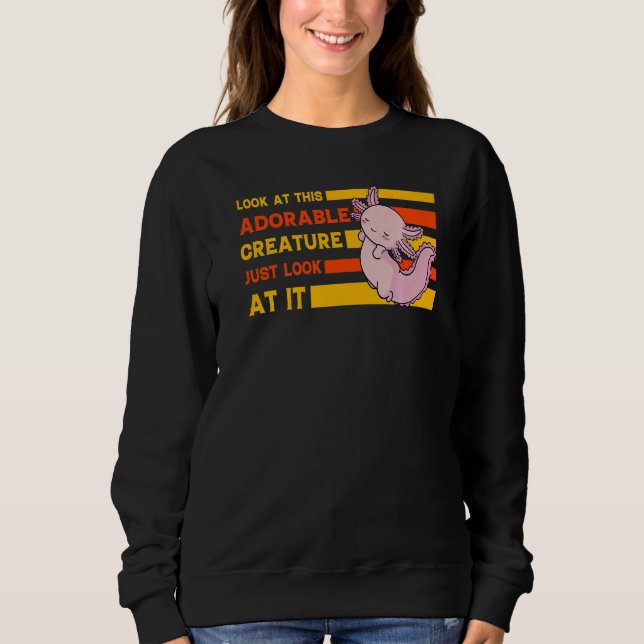 Axolotl Amphibian  Sayings  24 Sweatshirt (Vorderseite)
