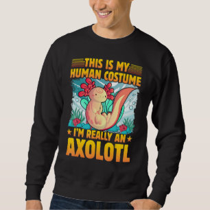 Axolotl Amphibien Sprüche 1 Sweatshirt