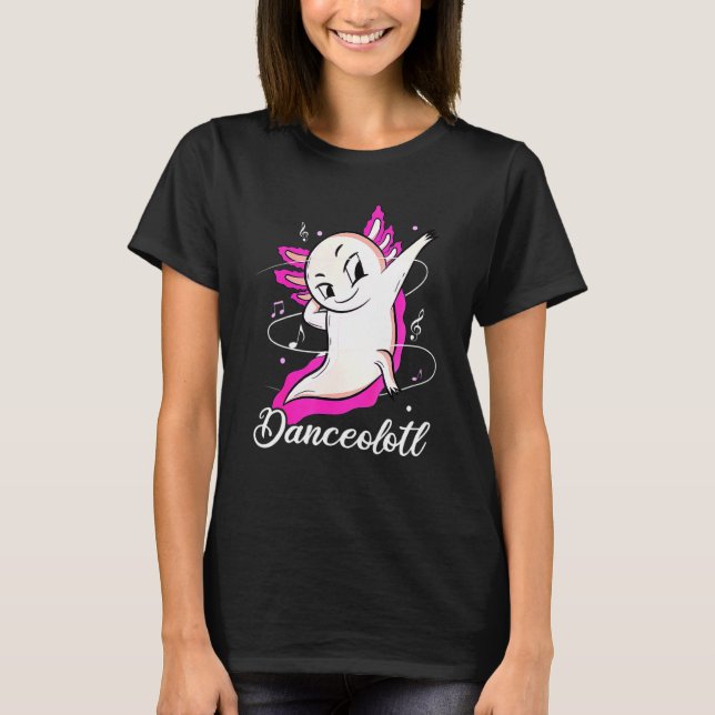 Axolotl Dancing Danceolotl Amphibien Tänzerin Frau T-Shirt (Vorderseite)