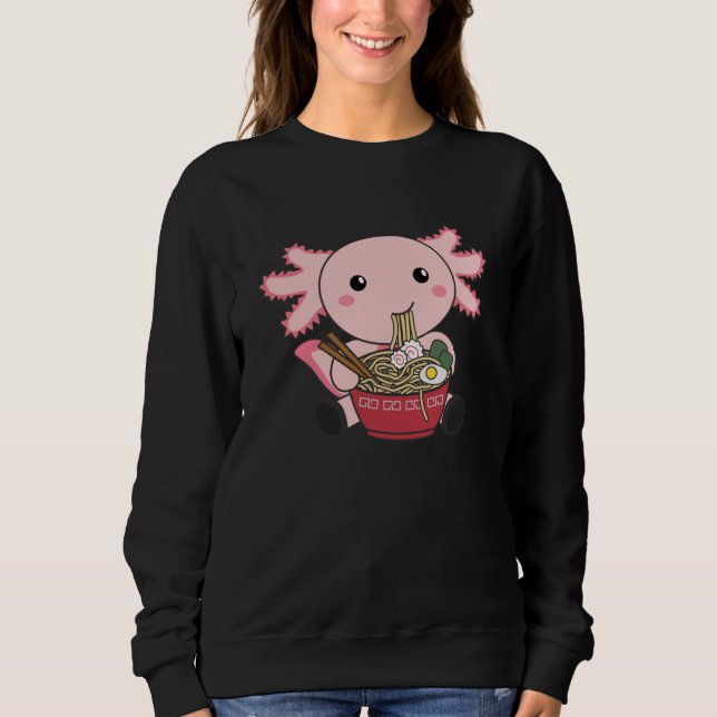 Axolotl Food Ramen Japanisch Food Kawaii Tiere Sweatshirt (Vorderseite)
