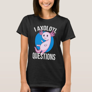 Axolotl Fragen Niedlich Axolotl Kinder 1 T-Shirt