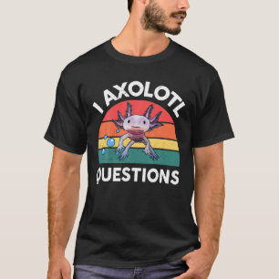 Axolotl Fragen Niedlich Axolotl Kinder Männer Fra T-Shirt
