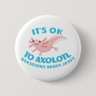 Axolotl Fragen über Jesus süß christlich Button