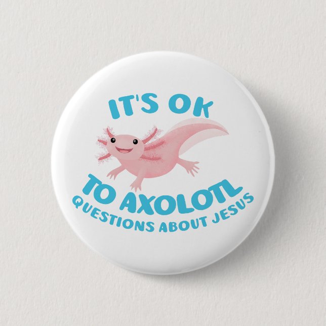 Axolotl Fragen über Jesus süß christlich Button (Vorderseite)