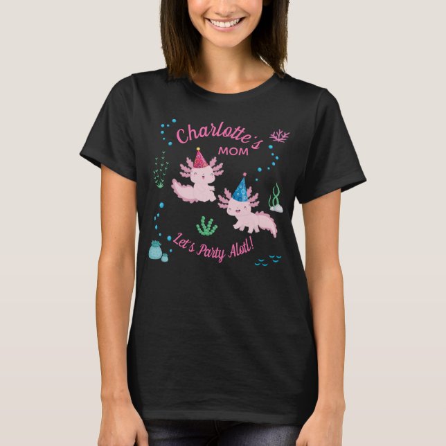 Axolotl Geburtstagsmädchen Mutter Party T-Shirt (Vorderseite)