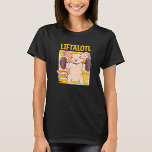 Axolotl-Gewichtheber Liftalotl T-Shirt