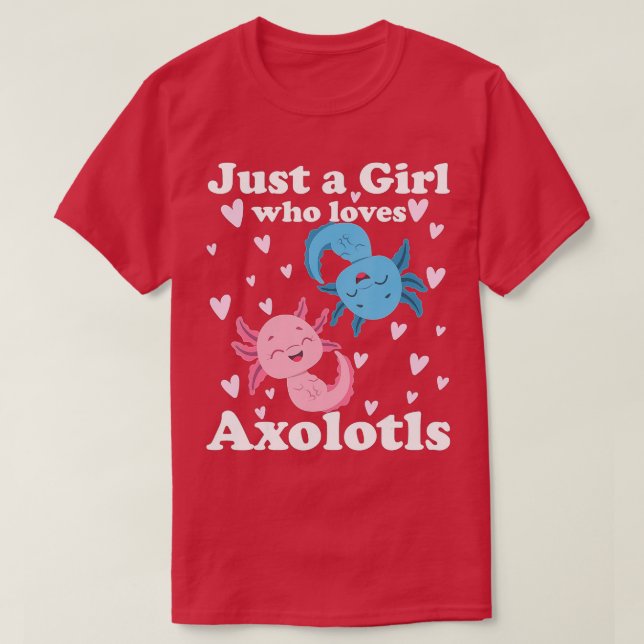 Axolotl Just a Girl, die Axolotls Axolotl Lov Lieb T-Shirt (Design vorne)