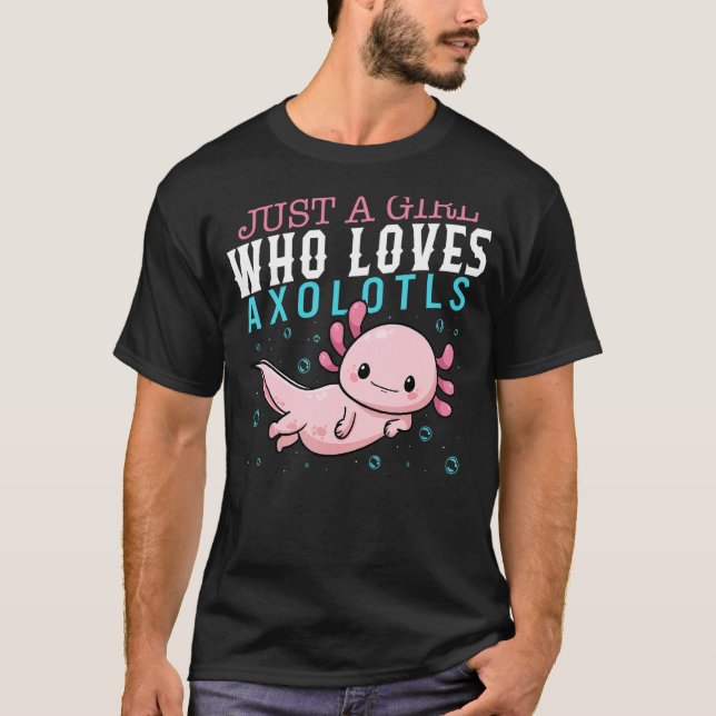 Axolotl Just a Girl, die Axolotls Salamander Liebe T-Shirt (Vorderseite)