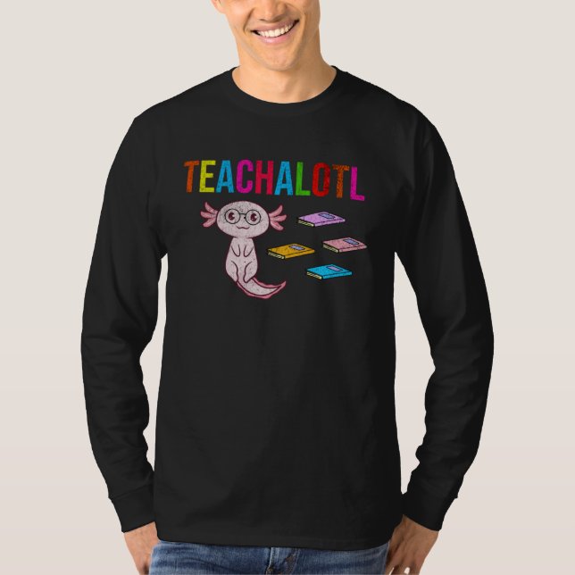 Axolotl-Lehrer Teachalotl  Lehrer T-Shirt (Vorderseite)