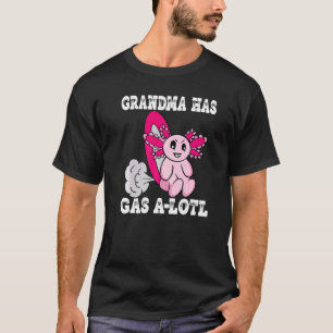 Axolotl mit Gas Oma hat Gasfarn Oma T-Shirt