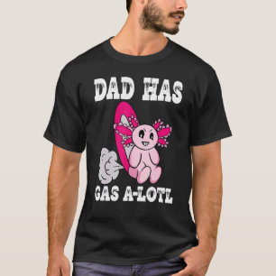 Axolotl mit Gas-Vater hat Gas Farb-Vater T-Shirt