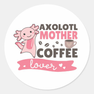 Axolotl Mutter Kaffeeliebhaber Sweet Axolotls Clas Runder Aufkleber