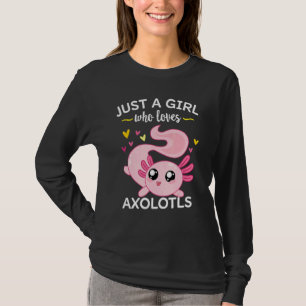 Axolotl Pink Salamander Just a Girl, die Axo Liebe T-Shirt