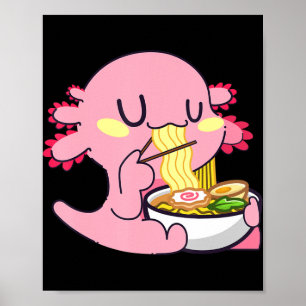 Axolotl Ramen Anime Kawaii Lovers Noodles Girls B Poster