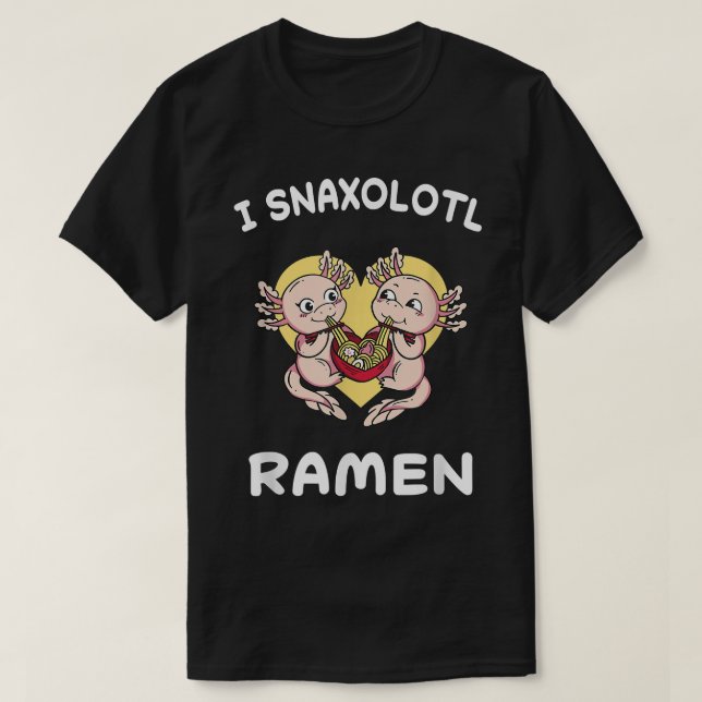 Axolotl Snaxolotl Ramen Food Niedlich Funny Axolot T-Shirt (Design vorne)