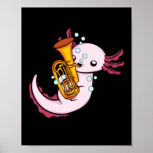 Axolotl Tuba Player Niedlich Axlotl Music Kids Tub Poster