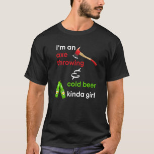 Axtwerfen und kaltes Bier für weibliche Axtwerfer T-Shirt