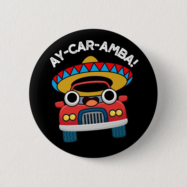 Ay-Car-Amba Funny Mexican Car Pun Dark BG Button (Vorderseite)