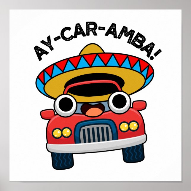 Ay-Car-Amba Funny Mexican Car Pun Poster (Vorne)