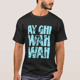 Ay Chi Wah Wah Lustiger Chihuahua Hundeliebhaber G T-Shirt