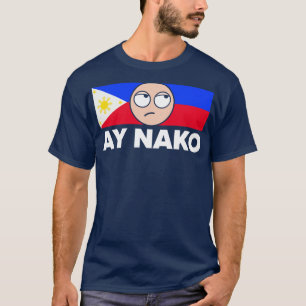 Ay Nako Pinoy Pride Funny Philippino Philippinen T-Shirt