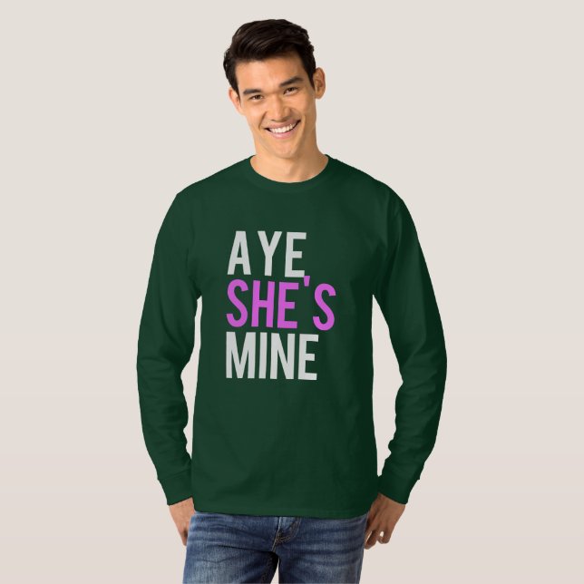Aye He's mine Aye She's mine Shirts (Vorne ganz)