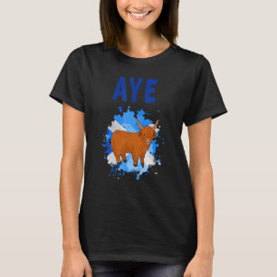 Aye Scotland Highland Cow Idee für Frauen & Co T-Shirt