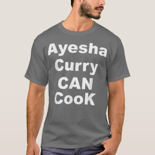 Ayesha Curry Can Cook - Ayesha Curry Can Cook Tren T-Shirt