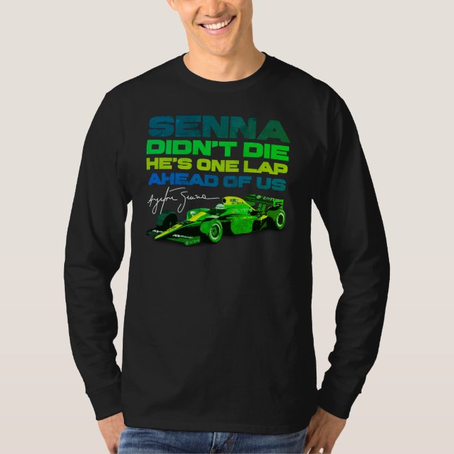 Ayrton Senna hat nicht die, er ist einen Rundenvor T-Shirt (Vorderseite)