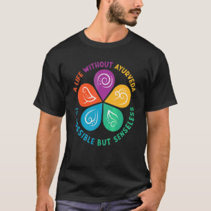 Ayurvedic Doshas Vata Kapha Pitta Ein Leben ohne G T-Shirt
