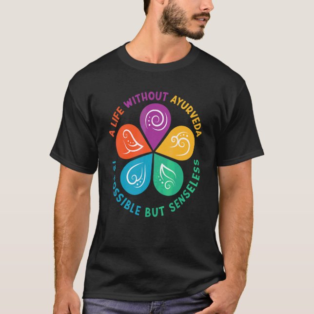 Ayurvedic Doshas Vata Kapha Pitta Ein Leben ohne G T-Shirt (Vorderseite)