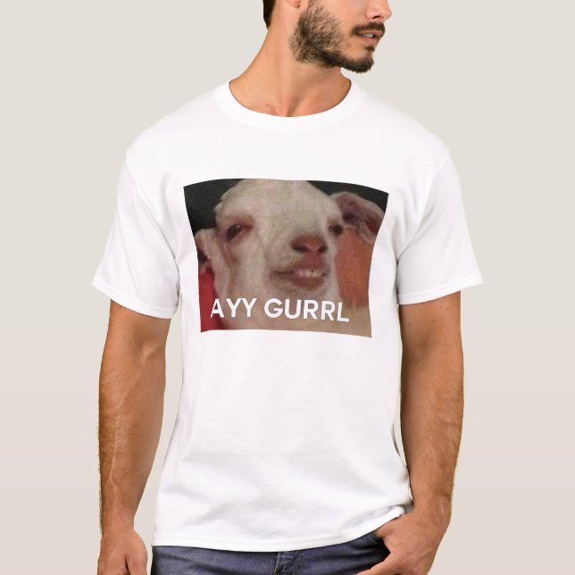 ayy gurrl T-Shirt (Vorderseite)