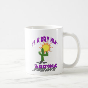 AZ-It is a Dry Heat Tasse