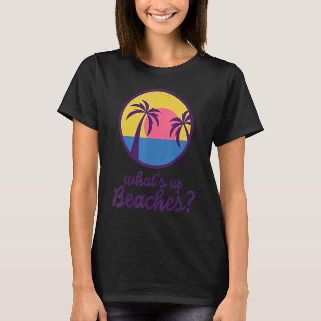 B99 Whats up Beaches T-Shirt (Vorderseite)