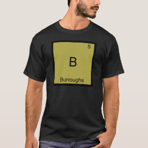 B - Burroughs Lustiges Chemie-Element-Symbol-T-Shi T-Shirt